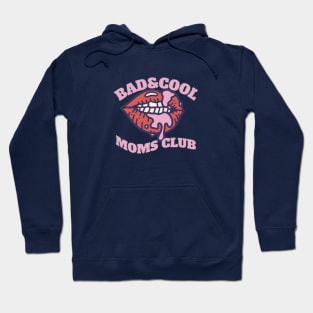 Bad & Cool Moms Club Hoodie